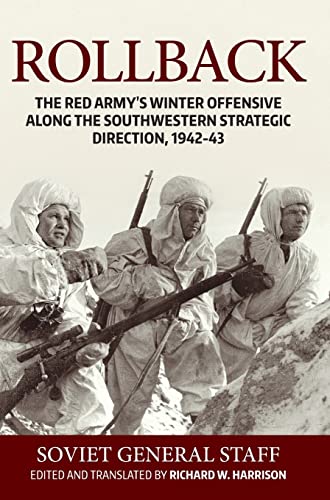 Rollback: The Red Army's Winter Offensive Along the Southwestern Strategic Direction, 1942-43 von Helion & Company